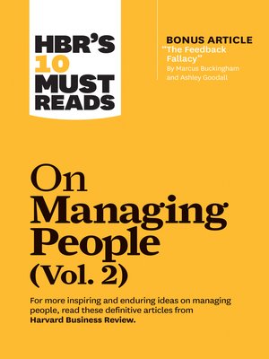 cover image of HBR's 10 Must Reads on Managing People, Volume 2 (with bonus article "The Feedback Fallacy" by Marcus Buckingham and Ashley Goodall)